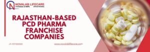 Rajasthan-Based PCD Pharma Franchise Companies