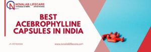 Best Acebrophylline Capsules in India