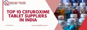 Top 10 Cefuroxime Tablet Suppliers in India