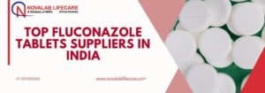 Top Fluconazole Tablets Suppliers in India