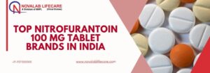 Top Nitrofurantoin 100 mg Tablet Brands in India