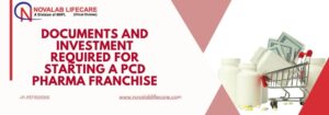 Documents and Investment Required for Starting a PCD Pharma Franchise