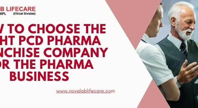 How to Choose the Right PCD Pharma Franchise Company for the Pharma Business