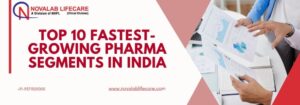 Top 10 Fastest-Growing Pharma Segments in India