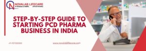 Step-by-Step Guide to Starting PCD Pharma Business in India