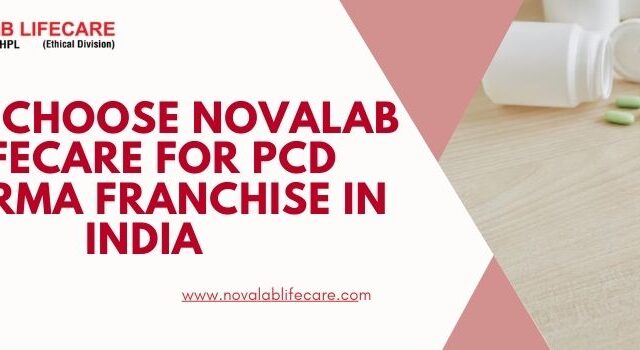 Why Choose Novalab Lifecare for PCD Pharma Franchise in India