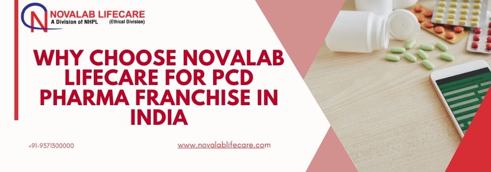 Why Choose Novalab Lifecare for PCD Pharma Franchise in India