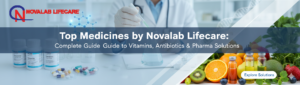 Top Medicines by Novalab Lifecare: Vitamins, Antibiotics & Health Solutions
