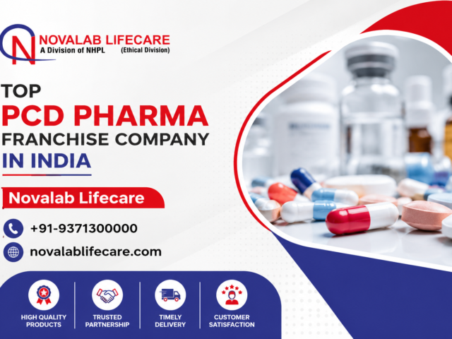 Top PCD Pharma Franchise Company in India: Why Novalab Lifecare is a Trusted Choice for Pharma Entrepreneurs