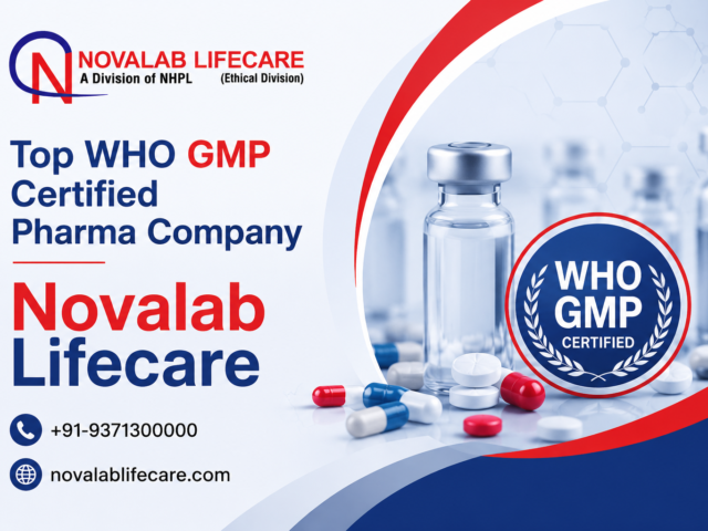 WHO GMP Certified Pharma Company: Why It Matters and Why Novalab Lifecare Stands Out